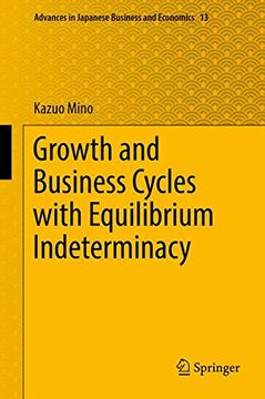 portada Growth and Business Cycles with Equilibrium Indeterminacy (Advances in Japanese Business and Economics)