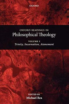 portada Oxford Readings in Philosophical Theology: Volume 1 Trinity, Incarnation, and Atonement (Paperback): Trinity, Incarnation, and Atonement v. 1 