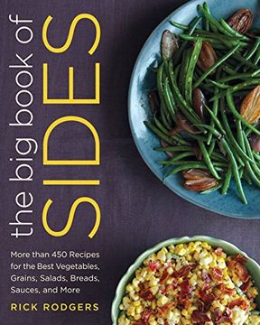portada The big Book of Sides: More Than 450 Recipes for the Best Vegetables, Grains, Salads, Breads, Sauces, and More: A Cookbook (en Inglés)