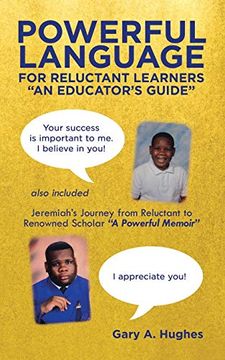 portada Powerful Language for Reluctant Learners: Jeremiah's Journey From Reluctant to Renowned Scholar "a Powerful Memoir" (en Inglés)
