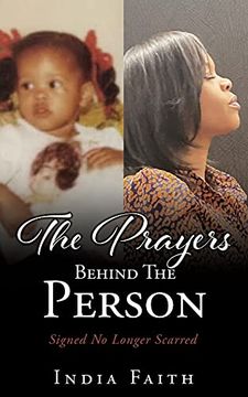 portada The Prayers Behind the Person: Signed no Longer Scarred (0) (en Inglés)