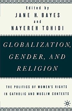 portada Globalization, Gender, and Religion: The Politics of Women's Rights in Catholic and Muslim Contexts (en Inglés)