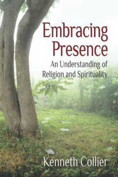portada Embracing Presence: An Understanding of Religion and Spirituality 