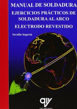 portada Manual de Soldadura. Ejercicios Practicos de Soldadura al Arco el Ectrodo Revestido (in Spanish)