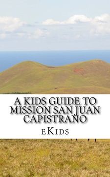 portada A Kids Guide to Mission San Juan Capistrano