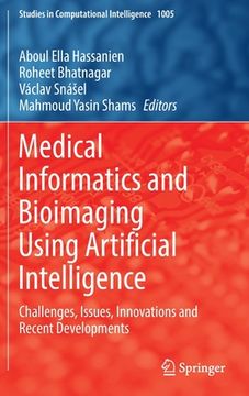 portada Medical Informatics and Bioimaging Using Artificial Intelligence: Challenges, Issues, Innovations and Recent Developments