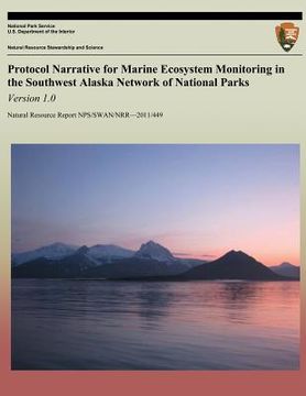 portada Protocol Narrative for Marine Ecosystem Monitoring in the Southwest Alaska Network of National Parks: Version 1.0 (en Inglés)