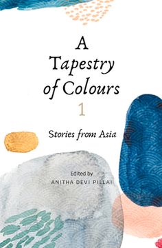 portada A Tapestry of Colours 1: Stories from Asia (en Inglés)