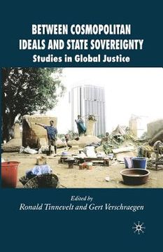portada Between Cosmopolitan Ideals and State Sovereignty: Studies in Global Justice (in English)