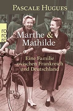 portada Marthe und Mathilde; Eine Familie Zwischen Frankreich und Deutschland (en Alemán)