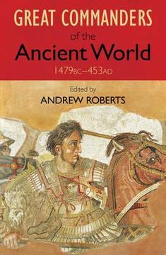 portada great commanders of the ancient world, 1479 bc-453 ad (en Inglés)