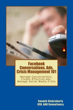 portada Facebook Community, Ads, Crisis Management 101: Manage Conversations, Create Effective Ads, Manage Social Media Crisis (en Inglés)