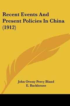 portada recent events and present policies in china (1912) (en Inglés)