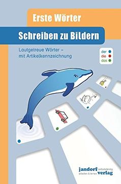 portada Schreiben zu Bildern: Lautgetreue Wörter - mit Artikelkennzeichnung (in German)