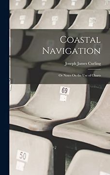portada Coastal Navigation: Or Notes on the use of Charts (en Inglés)