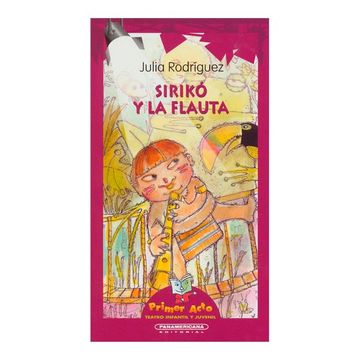 portada Sirikó y la Flauta (Primer Acto: Teatro Infantil y Juvenil) (Spanish Edition) (in Spanish)