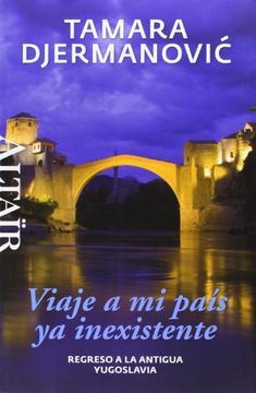 Viaje a mi país ya inexistente: Regreso a la antigua Yugoslavia (Heterodoxos)