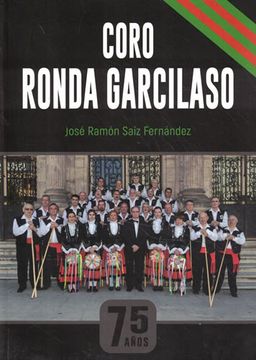 portada Coro Ronda Garcilaso. 75 Años (in Spanish)