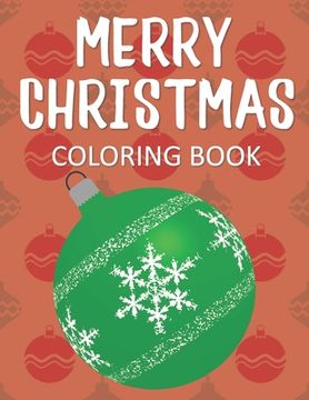 portada Merry Christmas Coloring Book: Fun & Whimsical Holiday Pages for Kids Who Love to Color Christmas! (en Inglés)