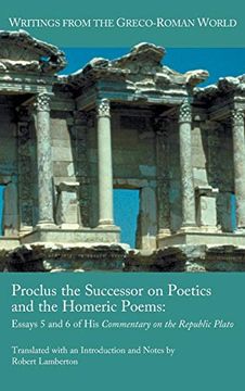portada Proclus the Successor on Poetics and the Homeric Poems: Essays 5 and 6 of his Commentary on the Republic of Plato (Society of Biblical Literature: Writings of the Greco-Roman World) (in English)