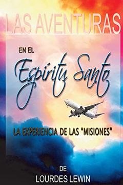 portada Las Aventuras en el Espiritu Santo: La Experiencia de las Misiones (in Spanish)