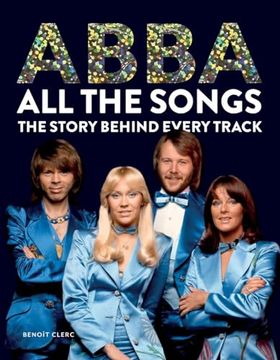 portada Abba all the Songs: The Story Behind Every Track (en Inglés)