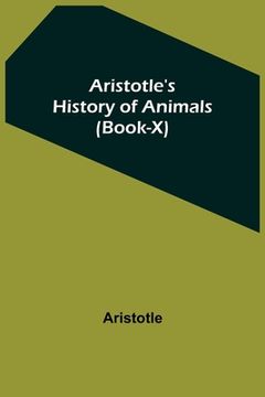 portada Aristotle's History of Animals (Book-X) (en Inglés)