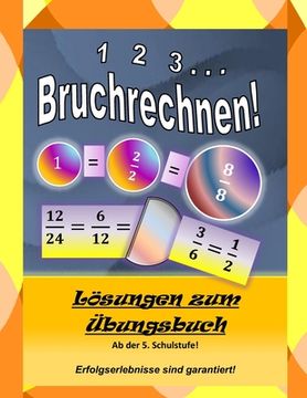 portada 1, 2, 3...Bruchrechnen: Lösungen zum Übungsbuch (en Alemán)