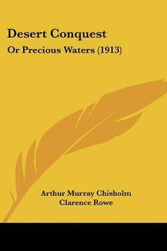 portada desert conquest: or precious waters (1913) (en Inglés)