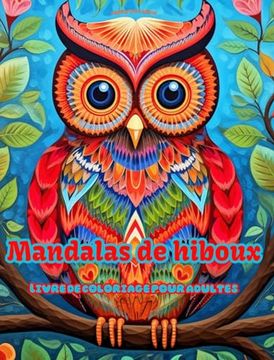 portada Mandalas de hiboux Livre de coloriage pour adultes Dessins anti-stress pour encourager la créativité: Images mystiques de hiboux pour soulager le stre (en Francés)