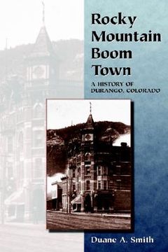 portada rocky mountain boom town: a history of durango, colorado (en Inglés)