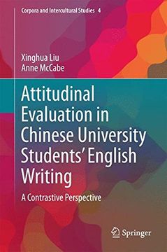 portada Attitudinal Evaluation in Chinese University Students' English Writing: A Contrastive Perspective (Corpora and Intercultural Studies)