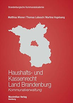portada Haushalts- und Kassenrecht Land Brandenburg: Kommunalverwaltung (Schriftenreihe der Brandenburgischen Kommunalakademie)