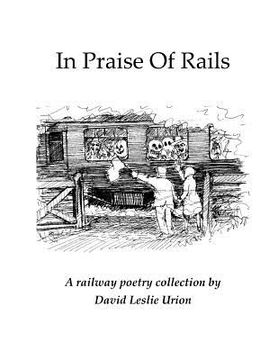 portada In Praise Of Rails: A Railway poetry Collection (en Inglés)