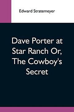 portada Dave Porter at Star Ranch or, the Cowboy'S Secret (en Inglés)