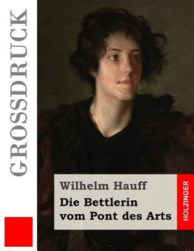 portada Die Bettlerin vom Pont des Arts (Großdruck) (en Alemán)