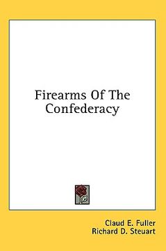 portada firearms of the confederacy (in English)