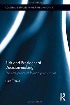 portada Risk and Presidential Decision-Making: The Emergence of Foreign Policy Crises (en Inglés)