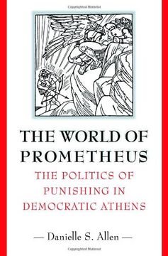 portada The World of Prometheus: The Politics of Punishing in Democratic Athens (en Inglés)