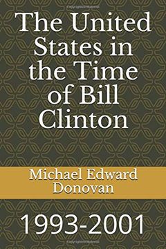 portada The United States in the Time of Bill Clinton: 1993-2001 (in English)