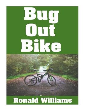portada Bug out Bike: The Ultimate Beginner's Survival Guide on how to Select and Modify a Bicycle for Bugging out During Disaster (en Inglés)