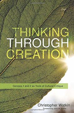 portada Thinking Through Creation: Genesis 1 and 2 as Tools of Cultural Critique (en Inglés)