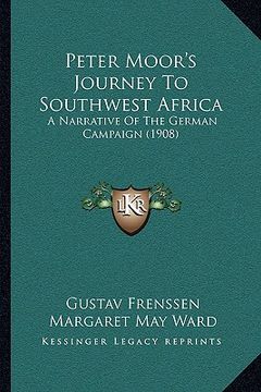 portada peter moor's journey to southwest africa: a narrative of the german campaign (1908) (en Inglés)