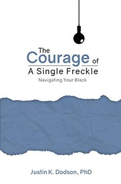 portada The Courage of a Single Freckle: Navigating Your Black