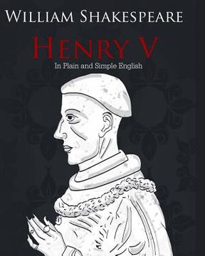 portada Henry V in Plain and Simple English: A Modern Translation and the Original Version (en Inglés)