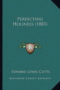 portada perfecting holiness (1883) (en Inglés)