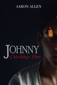portada Johnny: Catching Fire (in English)