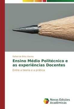 portada Ensino Médio Politécnico e as experiências Docentes: Entre a teoria e a prática (Portuguese Edition)