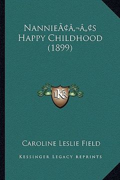 portada nannieacentsa -a centss happy childhood (1899) (in English)