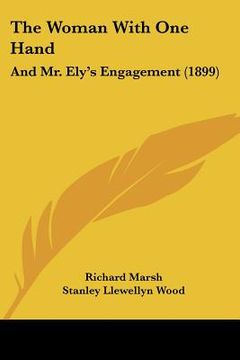 portada the woman with one hand: and mr. ely's engagement (1899) (in English)